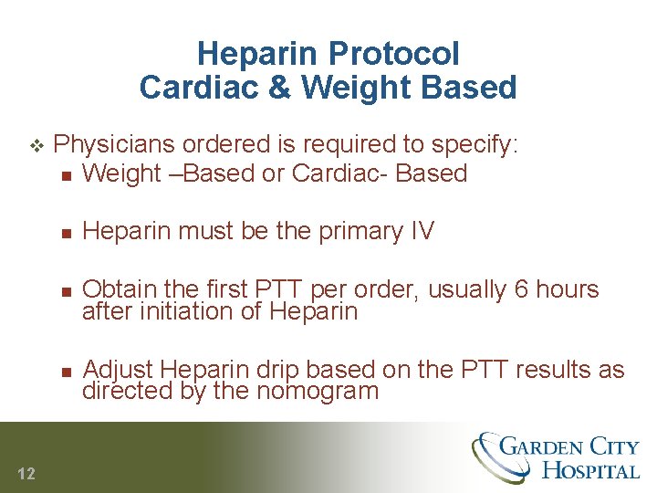 Heparin Protocol Cardiac & Weight Based v 12 Physicians ordered is required to specify: