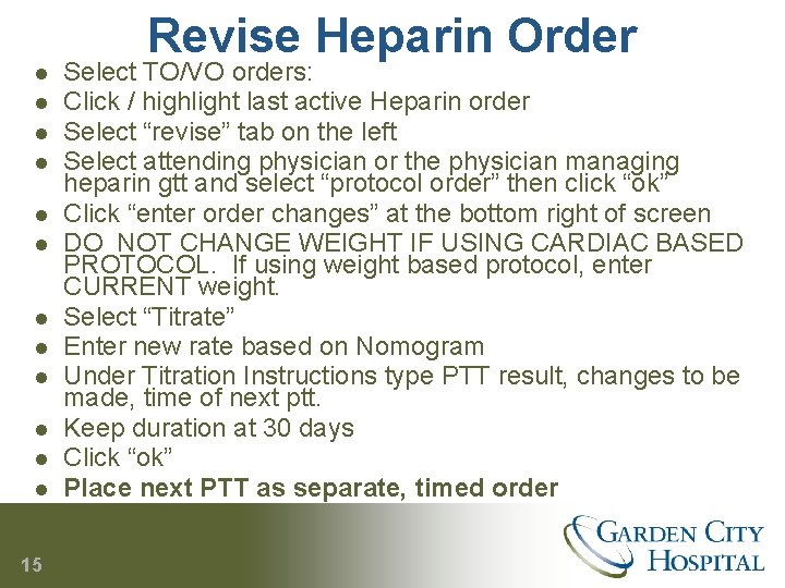 Revise Heparin Order l l l 15 Select TO/VO orders: Click / highlight last