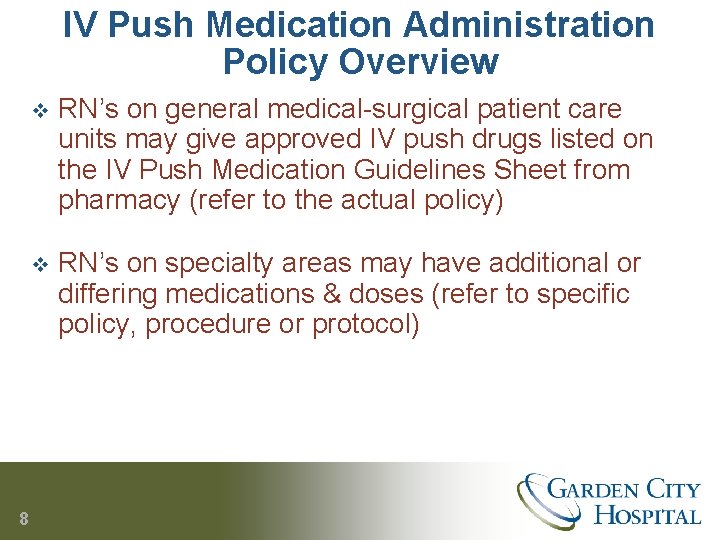IV Push Medication Administration Policy Overview 8 v RN’s on general medical-surgical patient care
