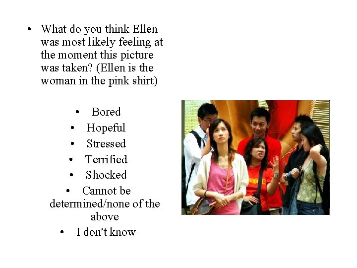  • What do you think Ellen was most likely feeling at the moment