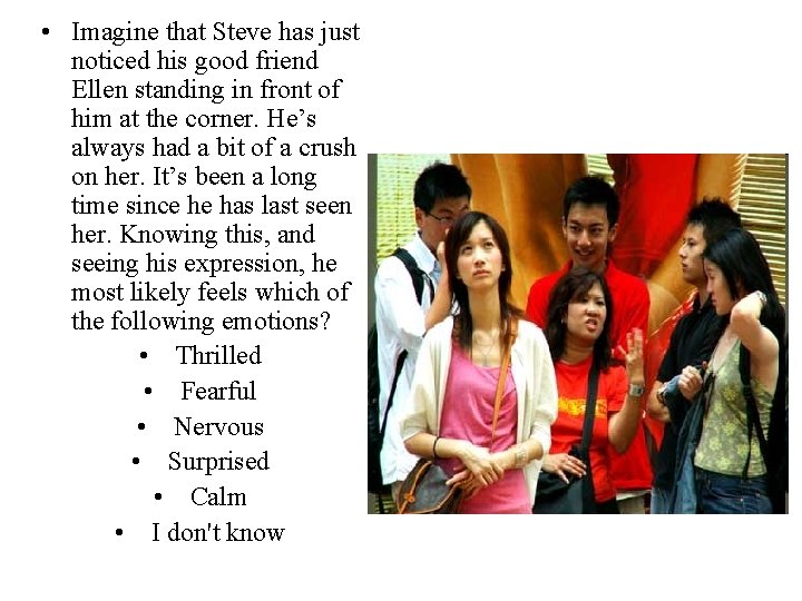  • Imagine that Steve has just noticed his good friend Ellen standing in