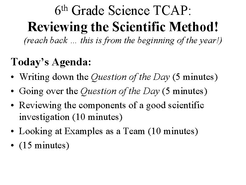 th 6 Grade Science TCAP: Reviewing the Scientific Method! (reach back … this is