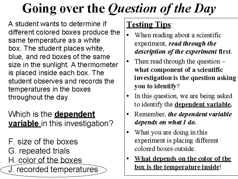 Going over the Question of the Day A student wants to determine if different