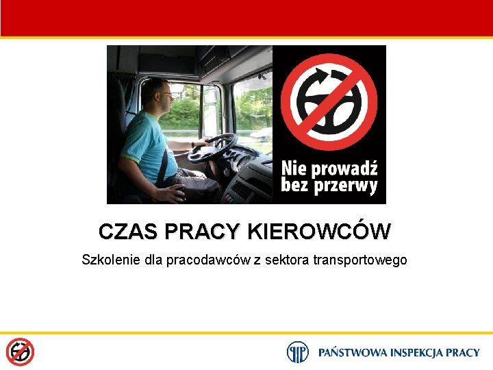 CZAS PRACY KIEROWCÓW Szkolenie dla pracodawców z sektora transportowego 