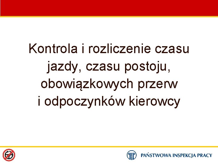 Kontrola i rozliczenie czasu jazdy, czasu postoju, obowiązkowych przerw i odpoczynków kierowcy 3 