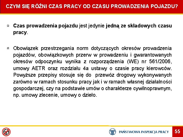 CZYM SIĘ RÓŻNI CZAS PRACY OD CZASU PROWADZENIA POJAZDU? Czas prowadzenia pojazdu jest jedynie