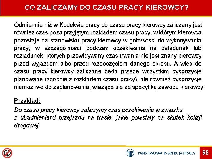 CO ZALICZAMY DO CZASU PRACY KIEROWCY? Odmiennie niż w Kodeksie pracy do czasu pracy