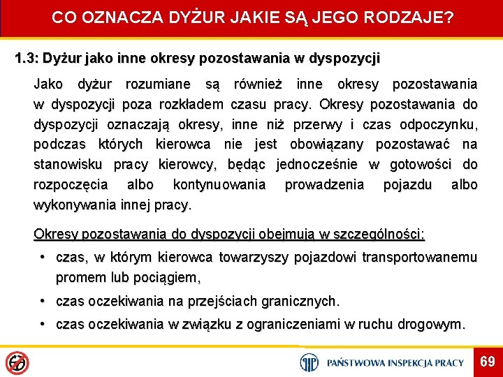 CO OZNACZA DYŻUR JAKIE SĄ JEGO RODZAJE? 1. 3: Dyżur jako inne okresy pozostawania