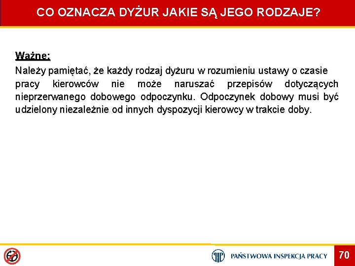 CO OZNACZA DYŻUR JAKIE SĄ JEGO RODZAJE? Ważne: Należy pamiętać, że każdy rodzaj dyżuru