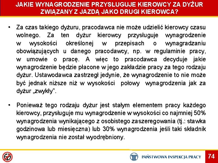 JAKIE WYNAGRODZENIE PRZYSŁUGUJE KIEROWCY ZA DYŻUR ZWIĄZANY Z JAZDĄ JAKO DRUGI KIEROWCA? • Za