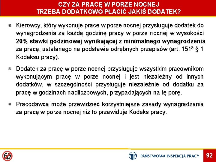 CZY ZA PRACĘ W PORZE NOCNEJ TRZEBA DODATKOWO PŁACIĆ JAKIŚ DODATEK? Kierowcy, który wykonuje