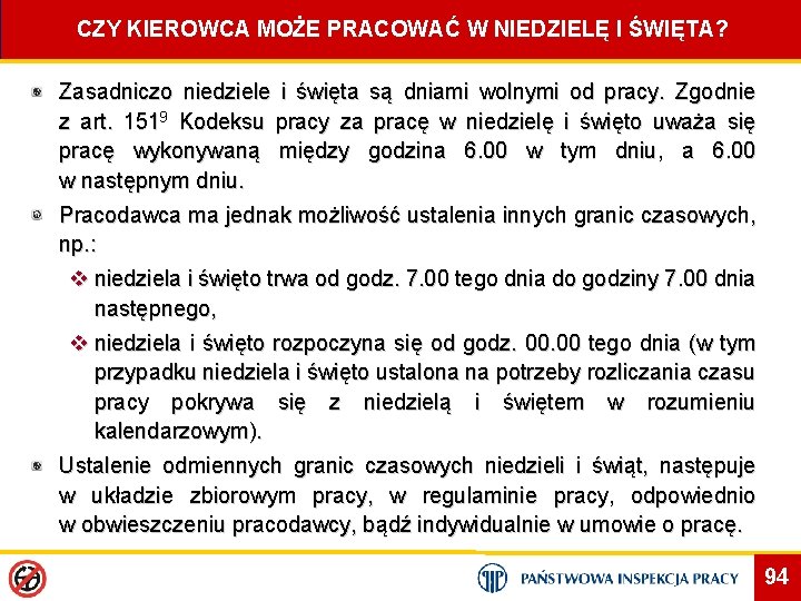 CZY KIEROWCA MOŻE PRACOWAĆ W NIEDZIELĘ I ŚWIĘTA? Zasadniczo niedziele i święta są dniami