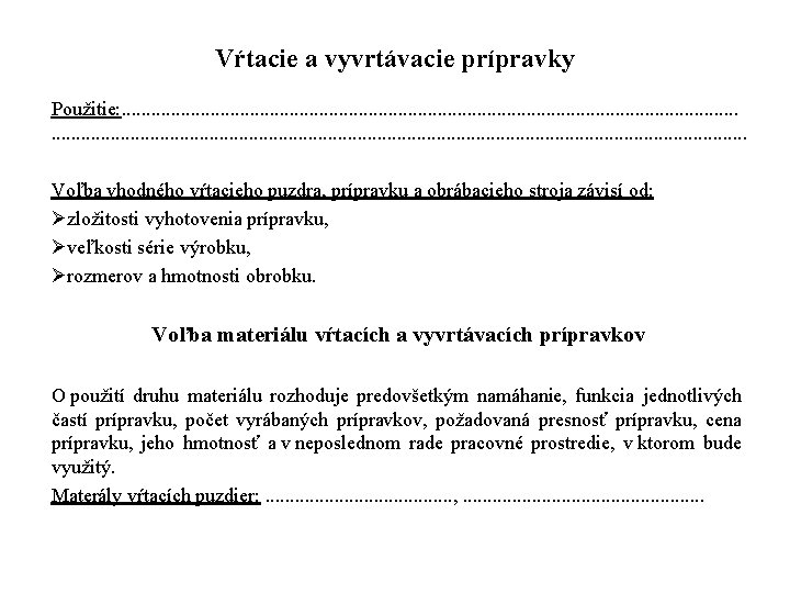 Vŕtacie a vyvrtávacie prípravky Použitie: . . . . . . . . .