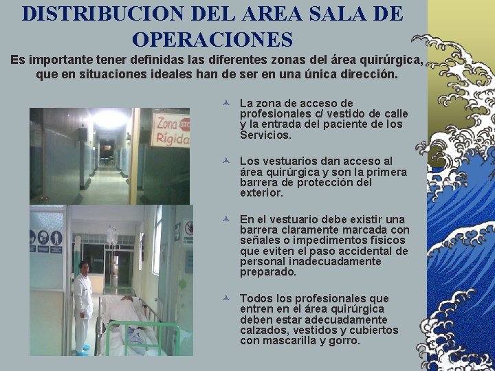 DISTRIBUCION DEL AREA SALA DE OPERACIONES Es importante tener definidas las diferentes zonas del