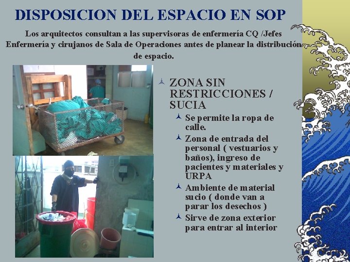 DISPOSICION DEL ESPACIO EN SOP Los arquitectos consultan a las supervisoras de enfermería CQ