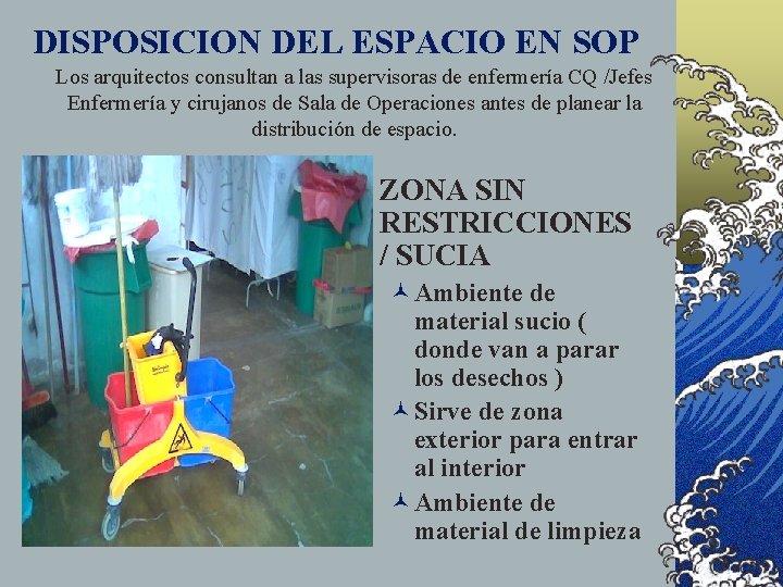 DISPOSICION DEL ESPACIO EN SOP Los arquitectos consultan a las supervisoras de enfermería CQ