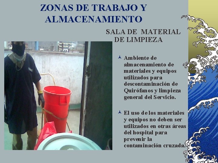 ZONAS DE TRABAJO Y ALMACENAMIENTO SALA DE MATERIAL DE LIMPIEZA © Ambiente de almacenamiento