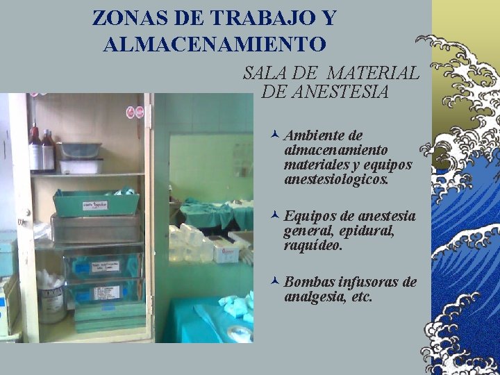 ZONAS DE TRABAJO Y ALMACENAMIENTO SALA DE MATERIAL DE ANESTESIA © Ambiente de almacenamiento