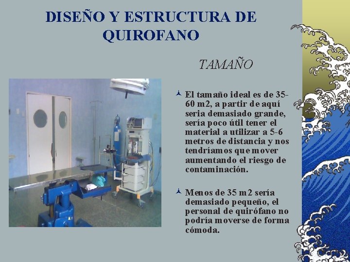 DISEÑO Y ESTRUCTURA DE QUIROFANO TAMAÑO © El tamaño ideal es de 3560 m