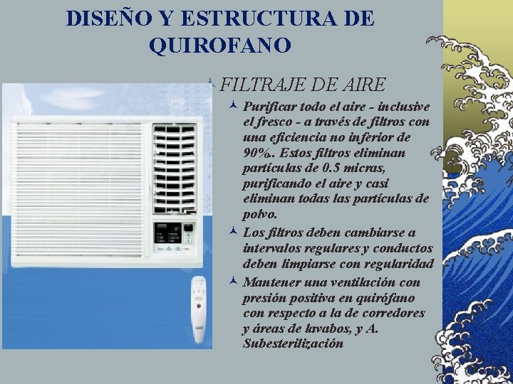DISEÑO Y ESTRUCTURA DE QUIROFANO © FILTRAJE DE AIRE © Purificar todo el aire