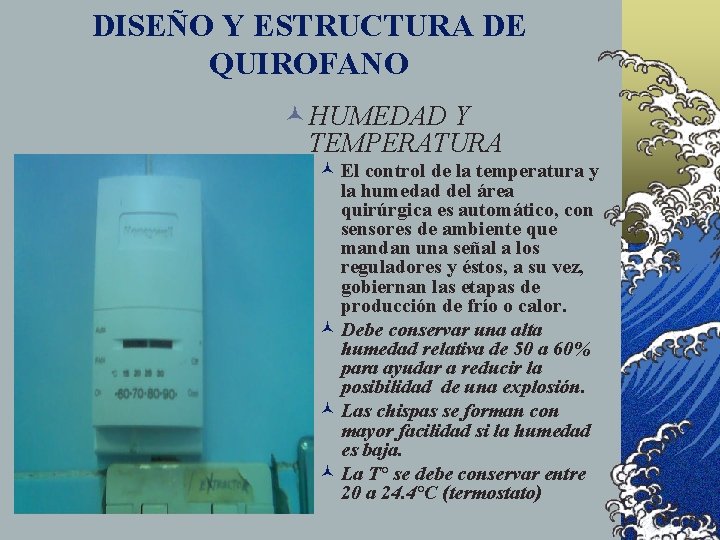 DISEÑO Y ESTRUCTURA DE QUIROFANO © HUMEDAD Y TEMPERATURA © El control de la