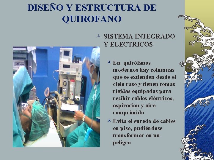 DISEÑO Y ESTRUCTURA DE QUIROFANO © SISTEMA INTEGRADO Y ELECTRICOS © En quirófanos modernos