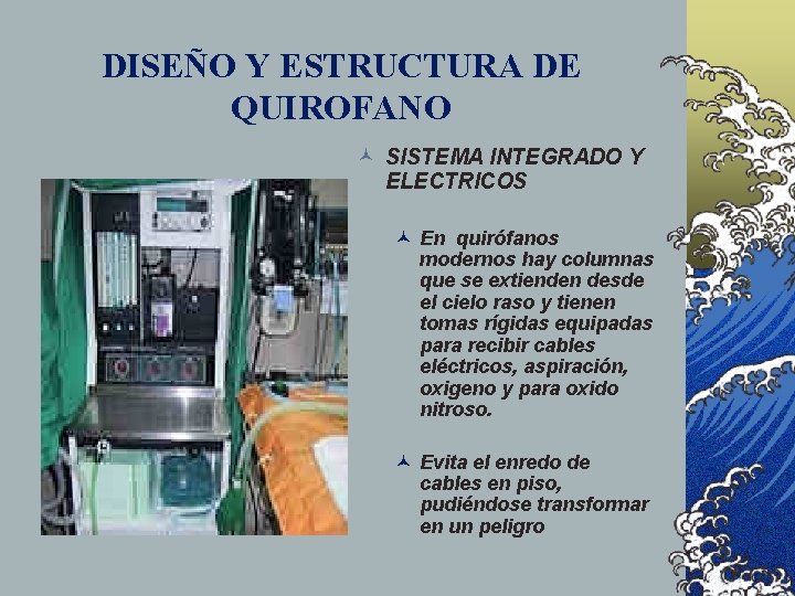 DISEÑO Y ESTRUCTURA DE QUIROFANO © SISTEMA INTEGRADO Y ELECTRICOS © En quirófanos modernos
