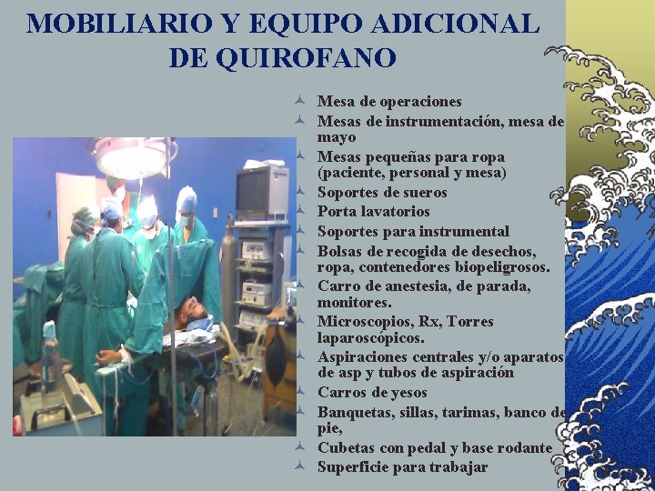 MOBILIARIO Y EQUIPO ADICIONAL DE QUIROFANO © Mesa de operaciones © Mesas de instrumentación,