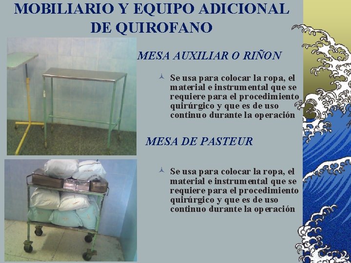 MOBILIARIO Y EQUIPO ADICIONAL DE QUIROFANO MESA AUXILIAR O RIÑON © Se usa para