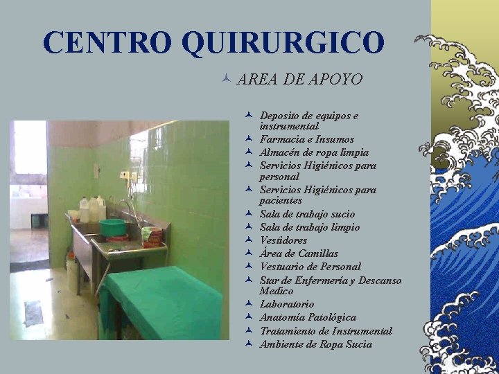 CENTRO QUIRURGICO © AREA DE APOYO © Deposito de equipos e instrumental © Farmacia