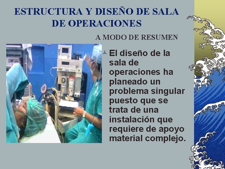 ESTRUCTURA Y DISEÑO DE SALA DE OPERACIONES A MODO DE RESUMEN © El diseño
