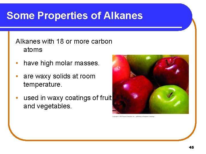 Some Properties of Alkanes with 18 or more carbon atoms • have high molar