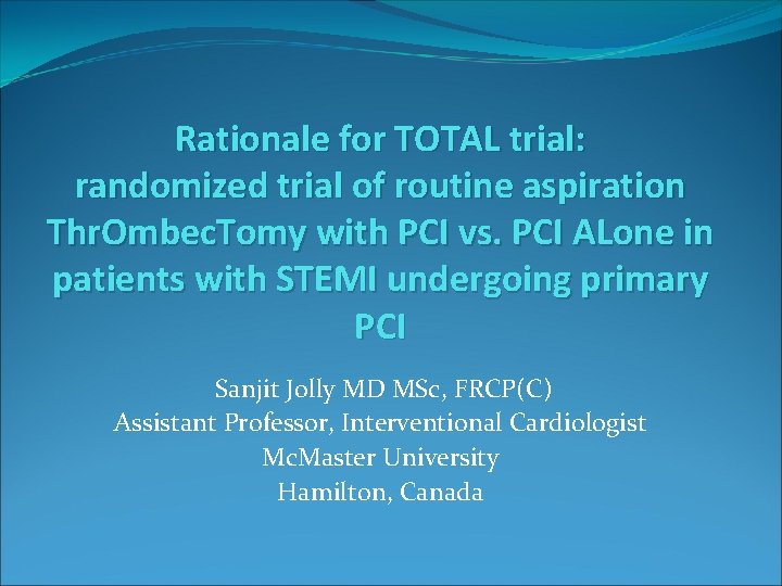 Rationale for TOTAL trial: randomized trial of routine aspiration Thr. Ombec. Tomy with PCI