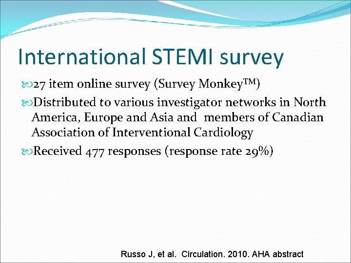 International STEMI survey 27 item online survey (Survey Monkey. TM) Distributed to various investigator