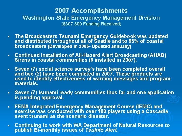 2007 Accomplishments Washington State Emergency Management Division ($307, 300 Funding Received) § The Broadcasters