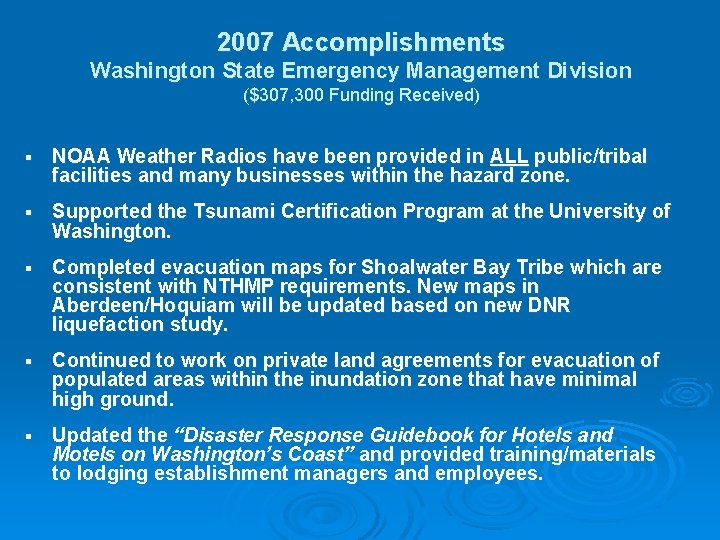 2007 Accomplishments Washington State Emergency Management Division ($307, 300 Funding Received) § NOAA Weather