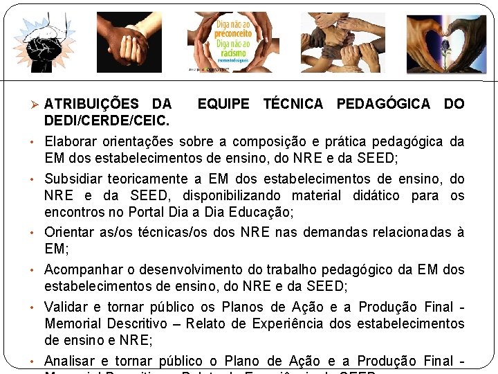  ATRIBUIÇÕES DA EQUIPE TÉCNICA PEDAGÓGICA DO • • • DEDI/CERDE/CEIC. Elaborar orientações sobre