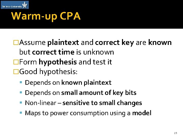 Warm-up CPA �Assume plaintext and correct key are known but correct time is unknown