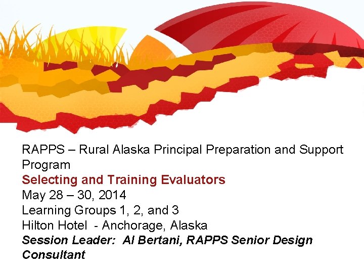 RAPPS – Rural Alaska Principal Preparation and Support Program Selecting and Training Evaluators May