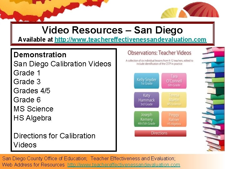 Video Resources – San Diego Available at http: //www. teachereffectivenessandevaluation. com Demonstration San Diego