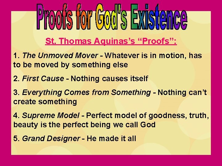 St. Thomas Aquinas’s “Proofs”: 1. The Unmoved Mover - Whatever is in motion, has St. Thomas Aquinas’s “Proofs”: 1. The Unmoved Mover - Whatever is in motion, has