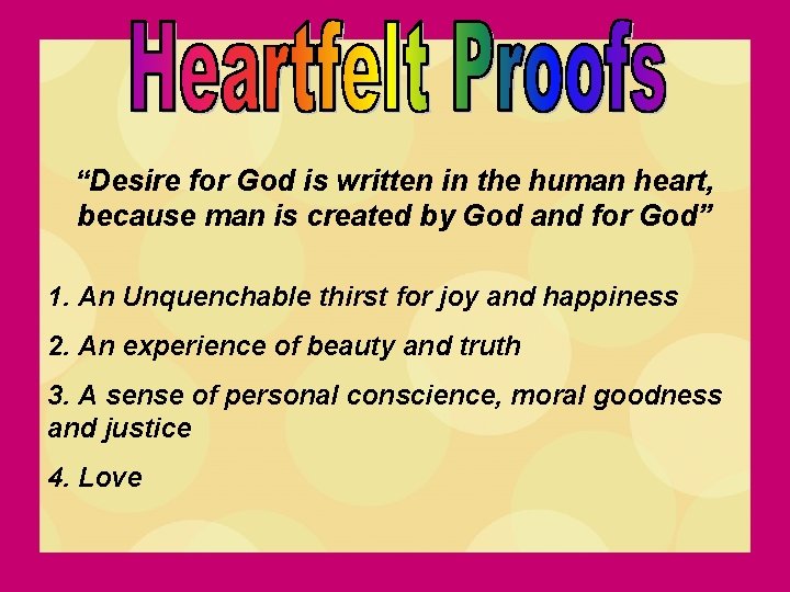 “Desire for God is written in the human heart, because man is created by