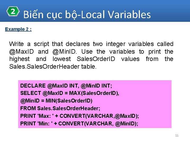 2 Biến cục bộ-Local Variables Example 2 : Write a script that declares two