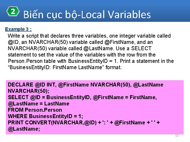 2 Biến cục bộ-Local Variables Example 3 : Write a script that declares three