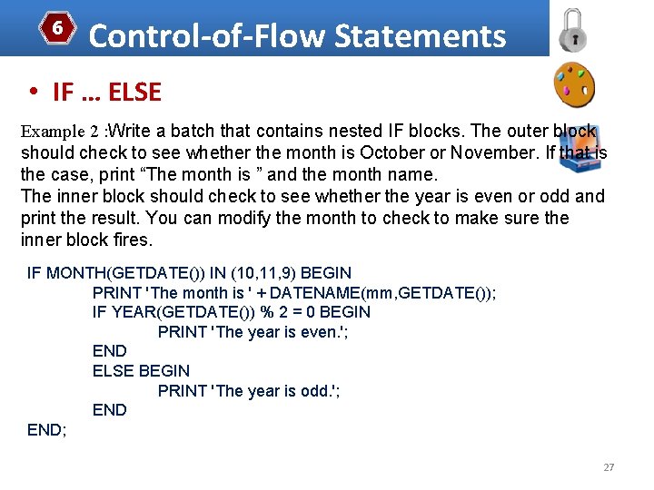 6 Control-of-Flow Statements • IF … ELSE Example 2 : Write a batch that