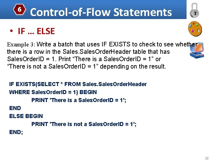 6 Control-of-Flow Statements • IF … ELSE Example 3: Write a batch that uses