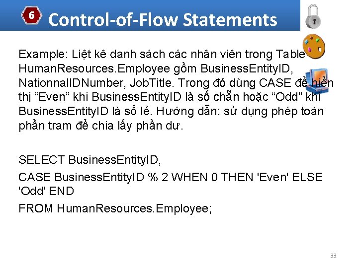 6 Control-of-Flow Statements Example: Liệt kê danh sách các nhân viên trong Table Human.