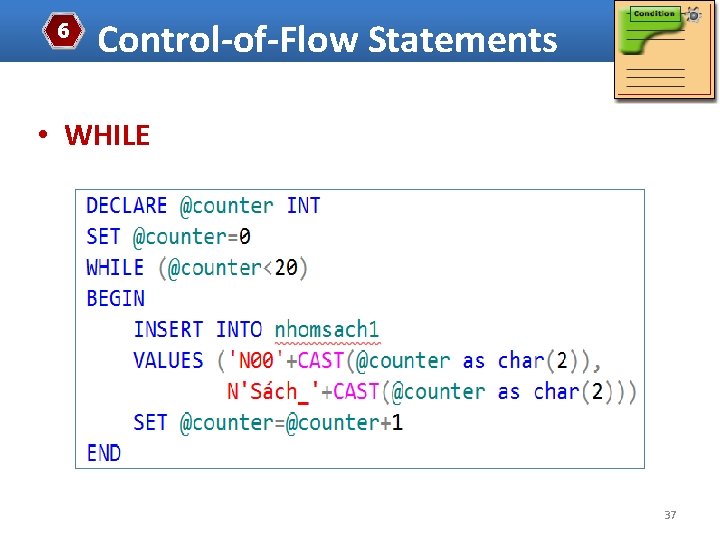 6 Control-of-Flow Statements • WHILE 37 