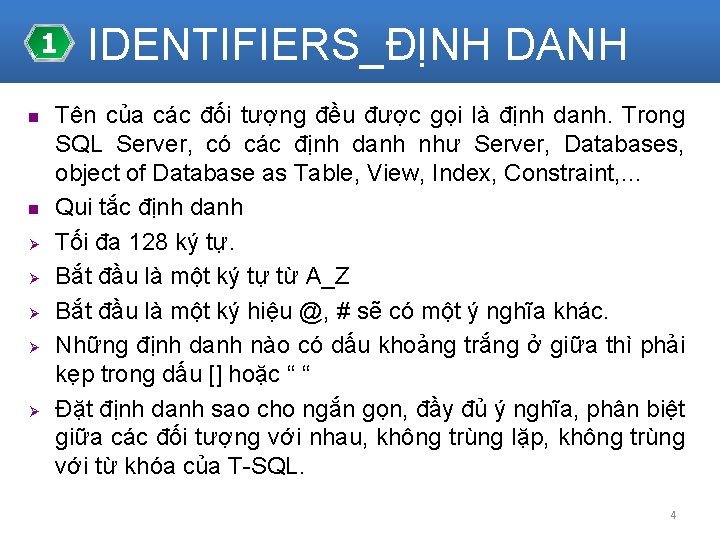 1 n n Ø Ø Ø IDENTIFIERS_ĐỊNH DANH Tên của các đối tượng đều