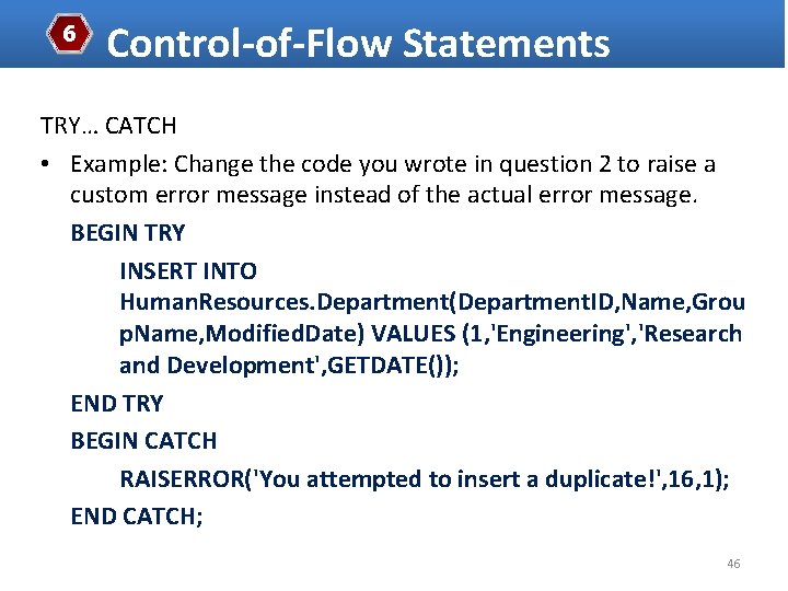 6 Control-of-Flow Statements TRY… CATCH • Example: Change the code you wrote in question